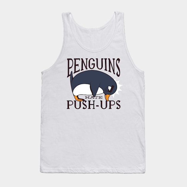 Penguins hate push-ups Shirt Tank Top by A&P